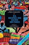 El Reino de Este Mundo = the Kingdom of This World - Alejo Carpentier