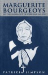 Marguerite Bourgeoys and the Congregation of Notre Dame, 1665-1700 - Patricia Simpson