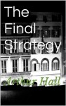 The Final Strategy - Arthur Hall