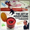 The Art of Advertising: George Lois on Mass Communication - George Lois, Bill Pitts