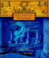 Atlantis Rising: The True Story of a Submerged Land Yesterday and Today - Robert Sullivan