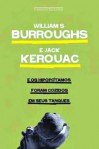 E os hipopótamos foram cozidos em seus tanques - Jack Kerouac, William S. Burroughs