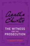 The Witness for the Prosecution (Short Story) - Agatha Christie