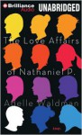 The Love Affairs of Nathaniel P. - Adelle Waldman, Nick Podehl