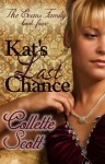 Kat's Last Chance (The Evans Family, Book Four) - Collette Scott