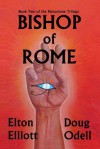 Bishop of Rome: The Second Book of the Nanoclone Trilogy - Doug Odell, Elton Elliott