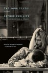 The Song Is You: A Novel - Arthur Phillips