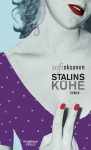 Stalins Kühe: Roman - Sofi Oksanen, Angela Plöger