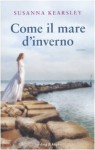 Come il mare d'inverno - Alessandra Petrelli, Susanna Kearsley