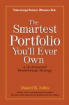 The Smartest Portfolio You'll Ever Own: A Do-It-Yourself Breakthrough Strategy - Daniel R. Solin