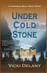 Under Cold Stone: A Constable Molly Smith Mystery - Vicki Delany