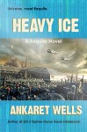 Heavy Ice - Ankaret Wells