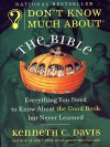 Don't Know Much about the Bible: Everything You Need to Know about the Good Book But Never Learned - Kenneth C. Davis