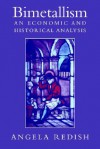 Bimetallism: An Economic and Historical Analysis - Angela Redish