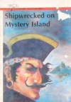 Shipwrecked On Mystery Island (Fantastic Adventures The Choice Is Yours) - Roy Wandelmaier