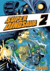 Super Dinosaur 2 (German Edition) - Robert Kirkman, Christoph Moritz, Jason Howard