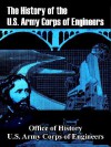 History of the U.S. Army Corps of Engineers, The - Office of History, United States Army: Corps of Engineers