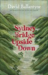 Sydney Bridge Upside Down - David Ballantyne