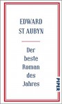 Der beste Roman des Jahres - Edward St Aubyn