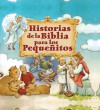 Historias de La Biblia Para Los Pequenitos - Genny Monchamp, Apryl Stott