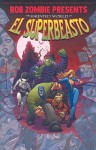 Rob Zombie Presents: The Haunted World Of El Superbeasto (Volume 1) - Rob Zombie, Tony Moore, Kieron Dwyer