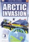 Arctic Invasion (DK Lego Readers) - Nicola Baxter