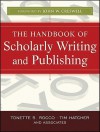 The Handbook of Scholarly Writing and Publishing - Tim Hatcher, John W. Creswell