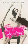 Por el lado salvaje - Nadia Villafuerte