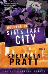 Welcome to Stalk Lake City - Sheralyn Pratt