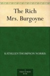 The Rich Mrs. Burgoyne - Kathleen Thompson Norris