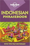 Lonely Planet Indonesian Phrasebook - Patrick Witton