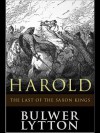 Harold, the Last of the Saxon Kings - Edward Bulwer-Lytton