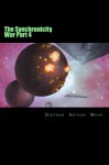 The Synchronicity War Part 4 (Volume 4) - Dietmar Arthur Wehr