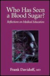 Who Has Seen a Blood Sugar? - Frank Davidoff, Kathleen Egan