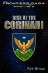 Rise of the Corinari - Ryk Brown