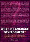 What Is Language Development?: Rationalist, Empiricist, and Pragmatist Approaches to the Acquisition of Syntax - James Russell