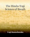 The Hindu-Yogi Science of Breath (1903) - Yogi Ramacharaka