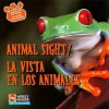 Animal Sight/La Vista En Los Animales - Kirsten Hall, Susan Nations