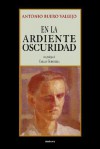 En la ardiente oscuridad - Antonio Buero Vallejo, Carlos Gorostiza