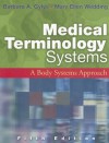 Medical Terminology Systems: A Body Systems Approach - Barbara A. Gylys, Mary Ellen Wedding