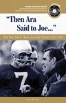 "Then Ara Said to Joe. . .": The Best Notre Dame Football Stories Ever Told - John Heisler
