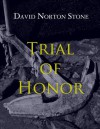 Trial of Honor: A Novel of a Court-Martial - David Norton Stone