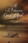 A Woman Gone Mad - Kimber S. Dawn