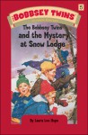 The Bobbsey Twins And The Mystery At Snow Lodge (The Bobbsey Twins, #5) - Laura Lee Hope