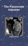 The Passionate Imposter - Angela Amos