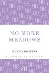 No More Meadows. Monica Dickens - Monica Dickens