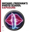 Michael Freeman's Photo School. Exposure - Michael Freeman