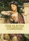 The Eleven Comedies: Complete Edition - Vol. 1 and Vol. 2 - Aristophanes