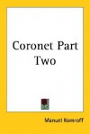 Coronet Part Two - Manuel Komroff