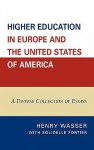 Higher Education in Europe and the United States of America: A Diverse Collection of Essays - Henry Wasser, Solidelle Fortier